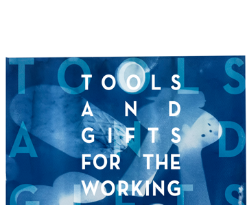 Tools and Gifts for the Working
